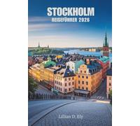 STOCKHOLM REISEFÜHRER 2026: Erkunden Sie das Herz Schwedens mit Leichtigkeit