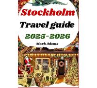 Stockholm Travel Guide 2025-2026: Explore Christmas Markets, Winter Festivals & Holiday Magic in Sweden