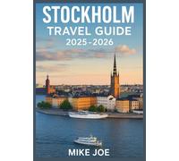 STOCKHOLM TRAVEL GUIDE 2025-2026: Must-See Sights, Budget Stays & Essential Tips for an Unforgettable Trip”