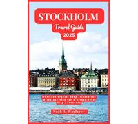 STOCKHOLM TRAVEL GUIDE 2025: Must-See Sights, Easy Itineraries & Insider Tips for a Stress-Free City Adventure