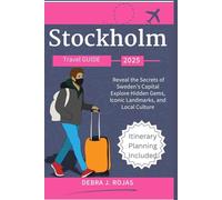 Stockholm Travel Guide 2025: Reveal the Secrets of Sweden’s Capital Explore Hidden Gems, Iconic Landmarks, and Local Culture