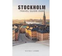 STOCKHOLM TRAVEL GUIDE 2026: Explore Culture, History, and Everyday Life in Sweden’s Vibrant Capital