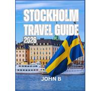 STOCKHOLM TRAVEL GUIDE 2026: “Explore Hidden Gems, Local Secrets, and Unforgettable Adventures”