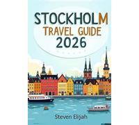 Stockholm Travel Guide 2026: Your Essential Companion to Sweden ’ s Island Capital, from Gamla Stan to the Archipelago