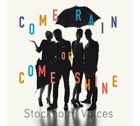 Stockholm Voices - Come Rain Or Come Shine