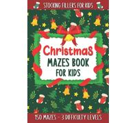 Stocking Fillers for Kids: Christmas Mazes Book for Kids: 150 Maze Puzzles of 3 Difficulty Levels, Holiday Gift Idea for Girls & Boys (UK Edition)