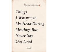 Stocking Stuffers Adults: Things I Whisper in My Head: A Funny Office Notebook - Gifts for Coworkers Who Have Everything