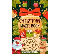 Stocking Stuffers: Christmas Mazes Book for Kids: Fun Christmas Holiday Activity Book with 150 Maze Puzzles for Kids Ages 4-8, 8-12