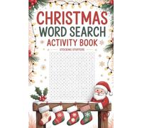 Stocking Stuffers : Christmas Word Search Activity Book: Festive Holiday Puzzles for Family Fun - Over 85 Engaging Word Searches for Kids, Teens & Adults - The Perfect Christmas Gift