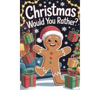 Stocking Stuffers: Christmas Would You Rather: Hilarious and Funny Game Book for Teens, Kids and Adults