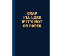 Stocking Stuffers for Adults : Crap I’ll Lose If It’s Not on Paper: Funny Gift Notebook Journal, Gift For Co-workers, Friends and Family (Lined Journal with Quotes)