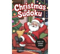 Stocking Stuffers for Adults: Sudoku: Christmas Gifts for Adults: Easy to Expert Levels Puzzle Book with Solutions