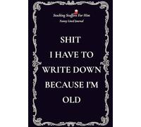 Stocking Stuffers For Him: Lined Journal: I Have to Write | A Funny Gag Gift for Forgetful Person