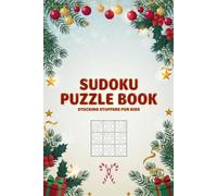 Stocking Stuffers for Kids: Sudoku Puzzle Book: 100 Brain Games with Answers 5 Levels of Difficulty for Boys and Girls, Christmas Gift Idea