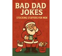 Stocking Stuffers for Men: Bad Dad Jokes: Funny Christmas Gift for Men, Hilarious Dad Joke Book for Dads, Husbands & Boyfriends, Perfect Holiday Gag Gift