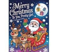Stocking stuffers for teen girls : Merry Christmas To You Pretty Girl : Coloring book: 40+ Fun and Relaxing Christmas Coloring Pages to Welcome the New Year