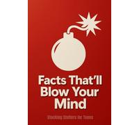 Stocking Stuffers for Teens: Over 1000 Mind-Blowing Facts! Cool, Funny & Weird Things to Know for Teen Girls and Boys