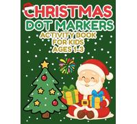 Stocking Stuffers for Toddlers: Dot Markers Activity Book: Christmas Coloring for Kids, Girls and Boys, Ages 1-3 and more, in XL Format