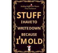 Stocking Stuffers For Women: Funny Lined Journal Gift for a Forgetful Her Who Needs to Write Stuff Down