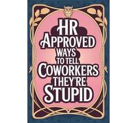 Stocking Stuffers for Women: HR Approved Ways To Tell Coworkers They're Stupid: Cute and Great Christmas Book for Her 2025