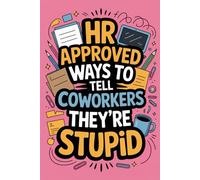 Stocking Stuffers for Women: Human Resources Approved Ways To Tell Coworkers They're Stupid: Womens Gag Gifts Idea