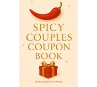 Stocking Stuffers for Women: Spicy Couples Coupon Book - Romantic, Sexy & Naughty Love Vouchers for Wives, Girlfriends & Partners | Fun Time Ideas & Perfect Santa Gift