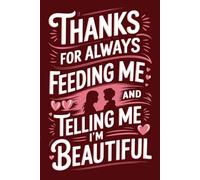 Stocking Stuffers for Women: Thanks for Always Feeding Me and Telling Me I'M Beautiful: Funny Notebook 2025 for her