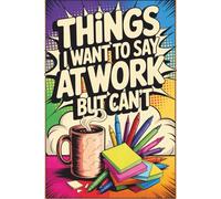 Stocking Stuffers for Women: Things I Want To Say At Work But Can't: Adult Funny Coloring Book 2025 with Fun Swear Words for Her