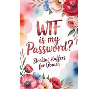 Stocking Stuffers for Women: WTF Is My Password: Internet Organizer Logbook with Funny Quotes for Seniors, Moms, Grandmas & Gag Gift Lovers