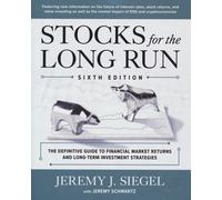 Stocks for the Long Run: The Definitive Guide to Financial Market Returns &