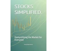 STOCKS SIMPLIFIED.: Demystifying the Market for Everyone
