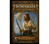 Störtebeker - From Sailor’s Yarns to the Hangman’s Noose