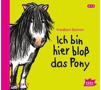 Stohner,Friedbert - Ich bin hier bloß das Pony
