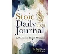 Stoic Daily Journal 2026: 120 Days of Inner Strength
