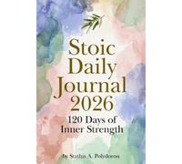 Stoic Daily Journal 2026: 120 Days of Inner Strength