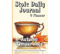 Stoic Daily Journal & Planner - Autumn Temperance: A 90-Day Journey to Self-Control and Inner Harmony