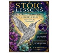 Stoic Lessons and Reflection Journal Coloring Book: Lessons From The Hummingbird