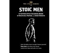 Stoic Men: A Tattoo-Style Coloring Book of Discipline, Purpose, and Inner Strength