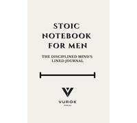 Stoic Notebook for Men: The Disciplined Mind's Lined Journal - 120 Pages for Daily Reflection, Discipline, and Mental Toughness