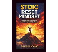 STOIC RESET MINDSET: Reset Your Thinking, Upgrade Your Habits, and Live Intentionally