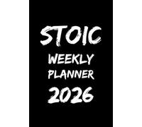 Stoic Weekly Planner 2026: For Productivity and Organization with Weekly Stoic Quotes
