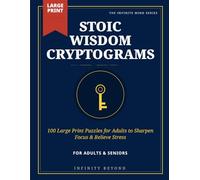Stoic Wisdom Cryptograms: 100 Large Print Puzzles for Adults to Sharpen Focus & Relieve Stress