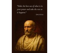 Stoic Wisdom Series: Epictetus Notebook - Make the Best Use of What is in Your Power: Lined Journal for Deep Thinkers | 120 Pages | 6x9 inch | Stoicism & Philosophy