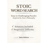 STOIC WORD SEARCH: Easy to Challenging Puzzles Inspired by Stoic Philosophy