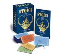 Stoici. Pensieri per il presente. Ispirazioni quotidiane per trovare la pace interiore. Con 52 Carte