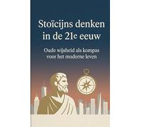 Stoïcijns denken in de 21e eeuw: Oude wijsheid als kompas voor het moderne leven
