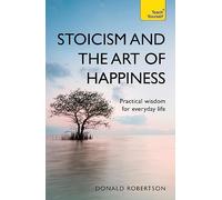 Donald Robertson Stoicism and the Art of Happiness (Tascabile)