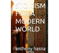 STOICISM FOR A MODERN WORLD