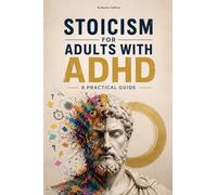 Stoicism for Adults with ADHD