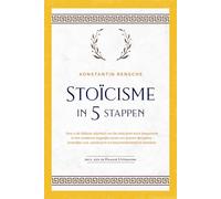 Stoïcisme in 5 stappen: Hoe u de tijdloze wijsheid van de stoïcijnen kunt toepassen in het moderne dagelijks leven om ijzeren discipline, innerlijke ... te bereiken - incl. een 28-daagse uitdaging